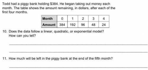 Todd had a piggy bank holding $384. He began taking out money each month. The table shows the amoun