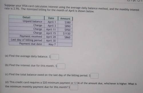 Suppose your VISA card calculates interest using the average daily balance method, and the monthly