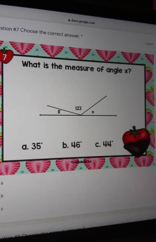 What is the measure of angle x? 123 х IN C. 449 b. 46 a.35​