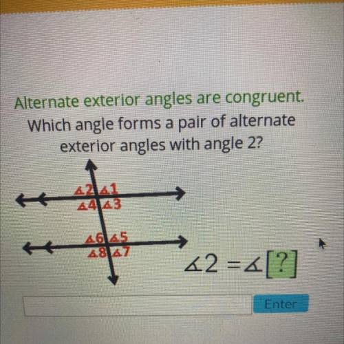 Alternate exterior angles are congruent which angle forms a pair of alternate exterior angles with