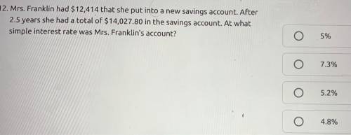 Mrs. Franklin had $12,414 that she put into a new savings account. After 2.5 years she had a total