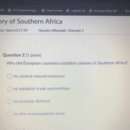 Why did European countries establish colonies in Southern Africa?

A to control natural resources
