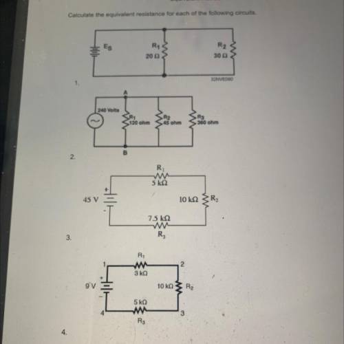 I need help with calculate the equivalent resistance for each of the following circuits