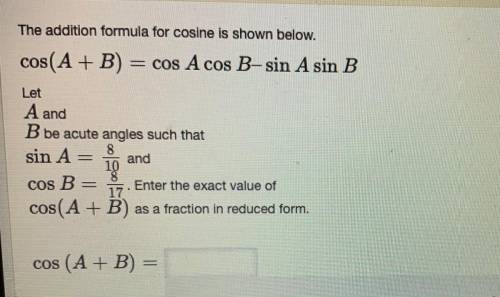 The addition formal for cosine is shown below. 
WILL GIVE NO LINKS!