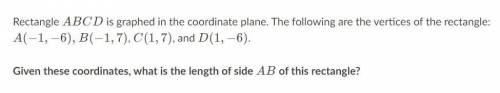 Problem

Rectangle ABCDABCDA, B, C, D is graphed in the coordinate plane. The following are the ve
