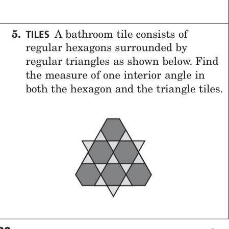 5. TILES A bathroom tile consists of

regular hexagons surrounded by
regular triangles as shown be