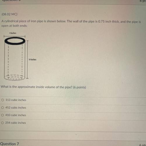 WILL MARK BRAINIEST

HELP ASAP
A cylindrical piece of iron pipe is shown below. The wall of the pi