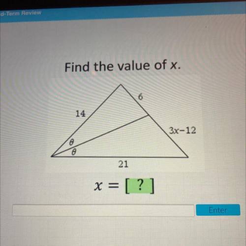 Find the value of x.
6
14
3x-12
21
x = [?]
Enter