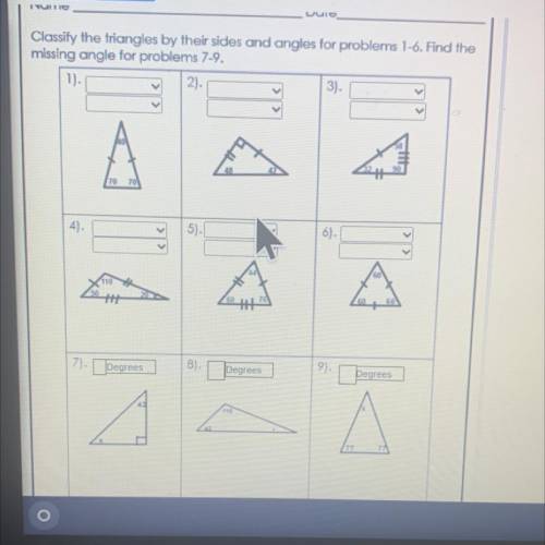 Classify the triangles by their sides and angles for problems 1-6. Find the

missing angle for pro