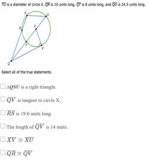 TU is a diameter of circle X. QR is 10 units long, QT is 8 units long, and QU is 24.5 units long. s