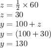 z =  \frac{1}{2}  \times 60 \degree \\ z = 30 \degree \\ y = 100\degree + z \\ y = (100 + 30)\degree \\ y = 130\degree
