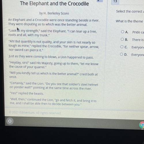<*I’ll give ten points and BRAINLIEST*>

The Elephant and the Crocodile What is the theme if