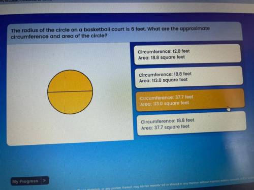 The radius of the circle on a basketball court is 6 feet. What are the approximate

circumference