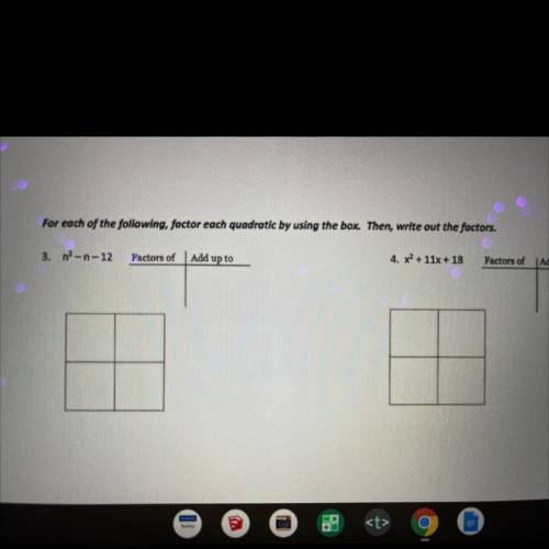 Please help!!
factor the quadratic by using the box