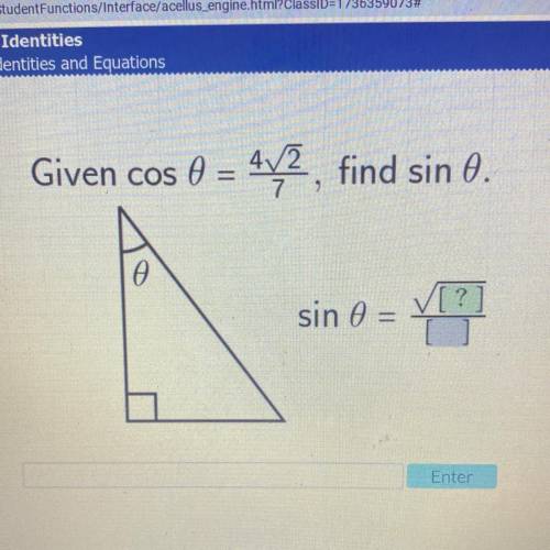 Given cos 0 = 4/2, find sin 0.
ө
sin 0 =