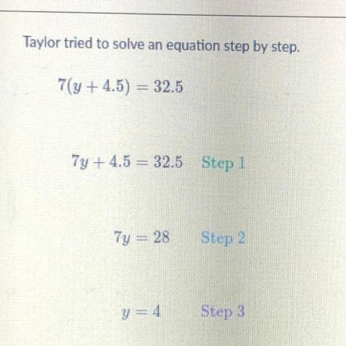 Question:

Taylor tried to solve an equation step by step, Fond Taylor’s mistake
Options: 
A-step