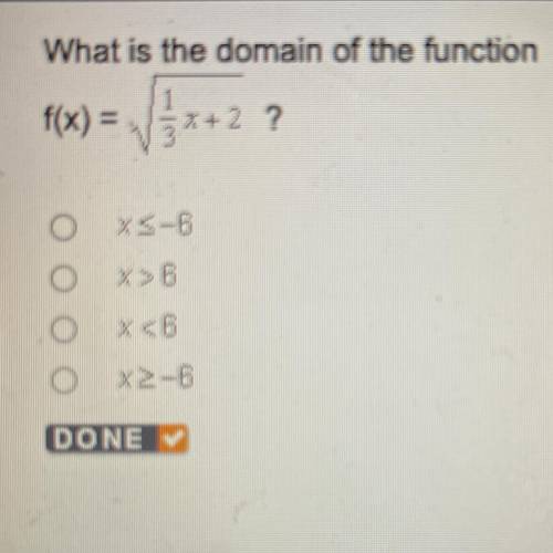 What is the domain of the function

f(x) =
1/2?
a. X<_-6
b. X>6
c. X<6
d. X>_-6