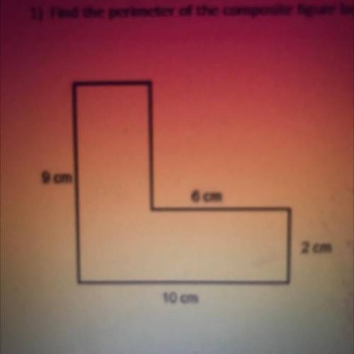 1) Find the perimeter of the composite figure below.
