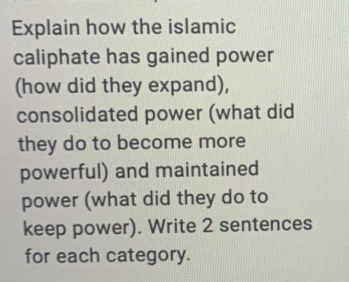 Explain how the islamic

caliphate has gained power
(how did they expand),
consolidated power (wha