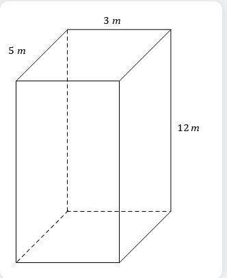 34. Consider the following rectangular prism with a width, length and height of 3 m, 5 m and 12 m r
