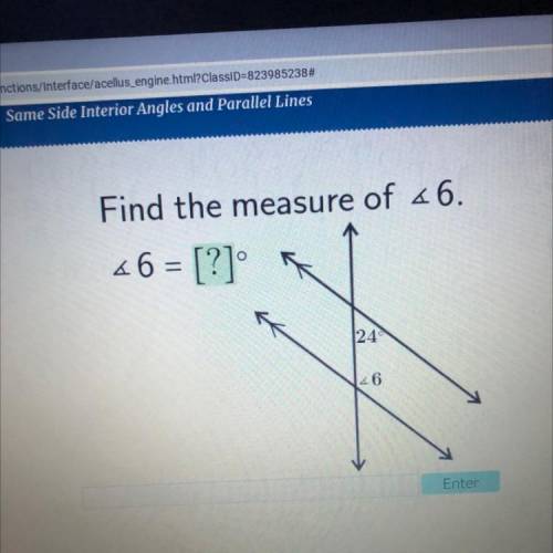Find the measure of 26.
4 6 = [?]
249
46