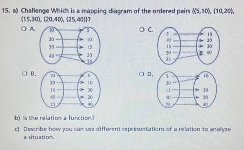 15. a) Challenge Which is a mapping diagram of the ordered pairs {(5,10), (10,20),

(15,30), (20,4