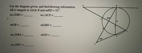Use the diagram given, and the following information: AB is tangent to circle R and mHD = 52°

[PI