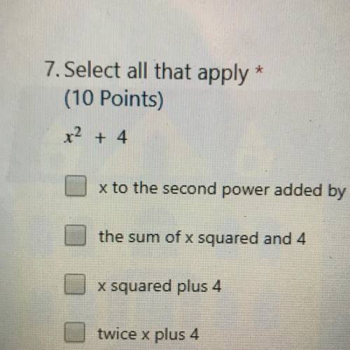 X2 + 4
Select all that apply