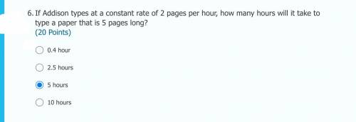 6.If Addison types at a constant rate of 2 pages per hour, how many hours will it take to

type a
