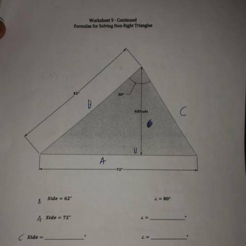 Worksheet 9 - Continued

Formulas for Solving Non-Right Triangles
80°
B
Altitude
С C
B
A
-72
Side