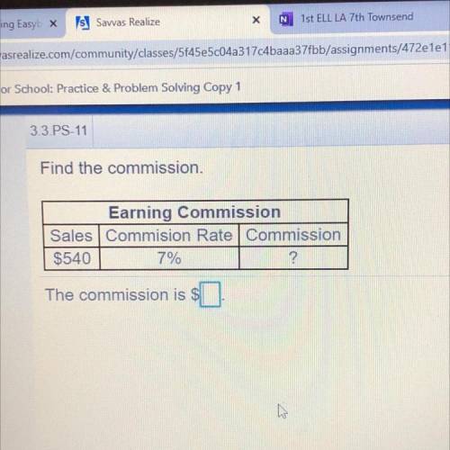 Find the commission.

Earning Commission
Sales Commision Rate Commission
$540
7%
?
The commission