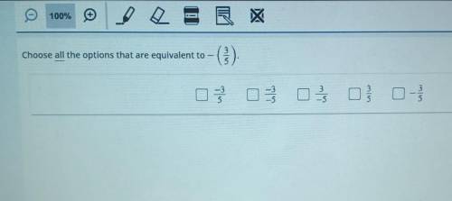 PLEASSEERD HEEELLPPPP- Choose all the options that are equivalent to - (3/5) ​