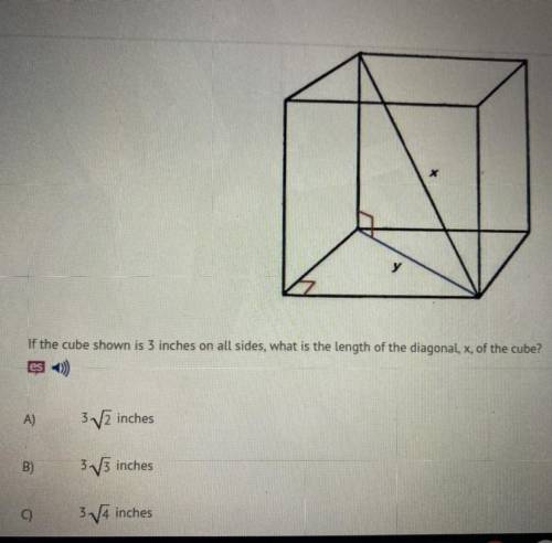 If the cube shown is 3 inches on all sides, what is the length of the diagonal, x, of the cube?

e