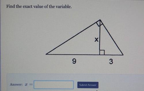 Find the exact value of the variable. Х 9 3​