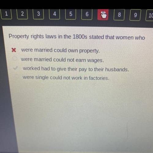 Property rights laws in the 1800s stated that women who

were married could own property.
were mar
