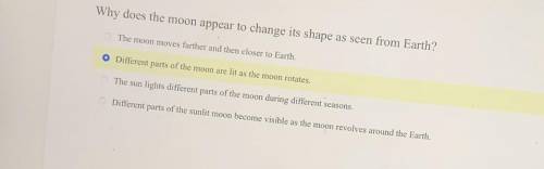 Why does the moon appear to change its shape as seen from earth?