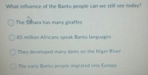 What influence of the Bantu people can we still see today? The Sathara has many giraffes 85 million