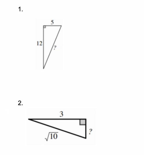 Find the missing side of each right triangle (Pythagorean’s Theorem)