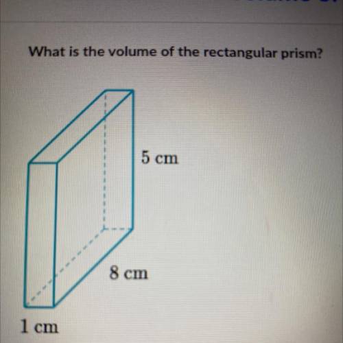 What is the volume of the rectangular prism?
5 cm
8 cm
1 cm
cm3