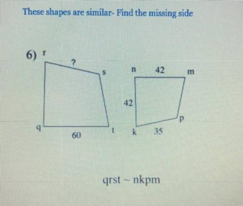 Somebody please help me. This is geometry. The goal is to find the missing side with A similarity s