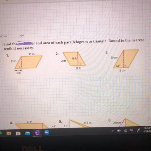 Practice

EM
Find the
per and area of each parallelogram or triangle Round to the nearest
tenth if