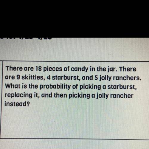 There are 18 pieces of candy in the jar.

There are 9 skittles, 4 starburst, and 5 jolly ranchers.