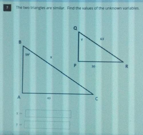 The two triangles are similar. Find the Values of the unknown variables.​