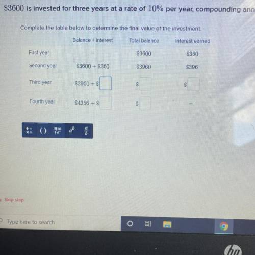 $3600 is invested for three years at a rate of 10% per year, compounding annually.

 
Complete the