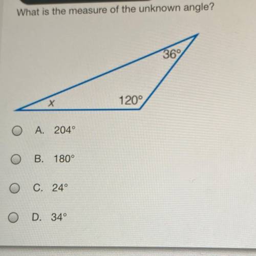 What is the measure of the unknown angle?
A. 2040
B. 180°
C. 24°
O D. 34°