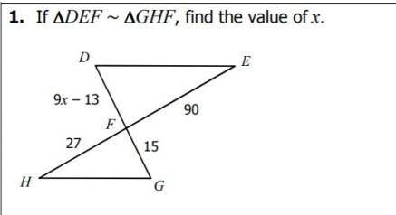1. If ADEF – AGHF, find the value of x. D E 97 - 13 90 F 15​