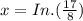 x = In. (\frac{17}{8} )