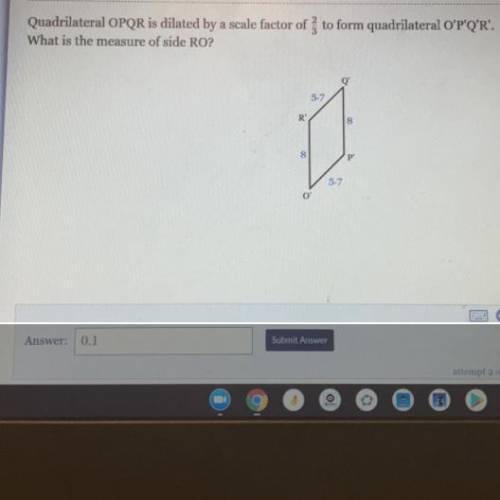 Quadrilateral OPQR is dilated by a scale factor of į to form quadrilateral O'P'Q'R'.

What is the