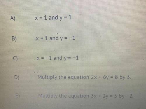 Apply the elimination method to solve the system of equations 2x + 6y = 8 and 3x + 2y = 5. Which TH