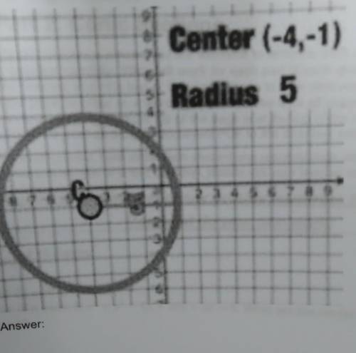 2. Write the equation of the circle in general form. Show your work. Center (-4,-1) Radius 5​